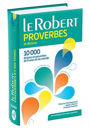 Dictionnaire de proverbes et dictons : 10.000 dictons et proverbes de France et du monde : une anthologie de la sagesse populaire