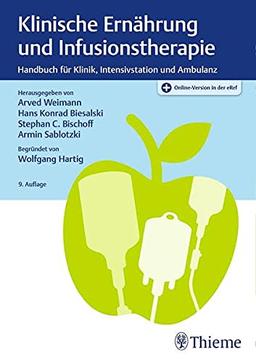 Klinische Ernährung und Infusionstherapie: Handbuch für Klinik, Intensivstation und Ambulanz