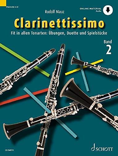 Clarinettissimo: Fit in allen Tonarten: Übungen, Duette und Spielstücke. Band 2. 1-2 Klarinetten. Ausgabe mit Online-Audiodatei.