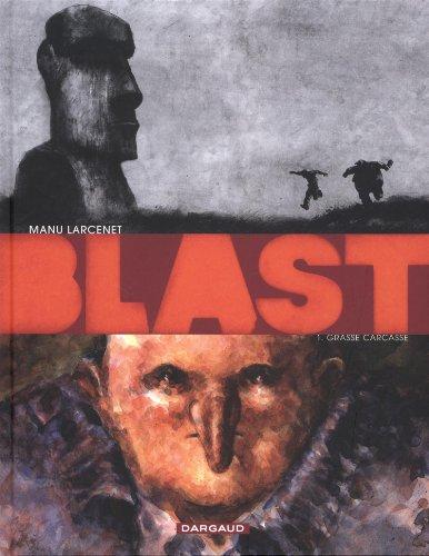 Blast. Vol. 1. Grasse carcasse