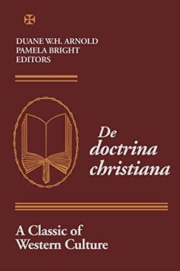 De Doctrina Christiana: A Classic of Western Culture (STUDIES IN JUDAISM AND CHRISTIANITY IN ANTIQUITY)