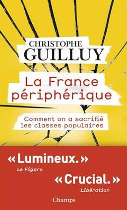 La France périphérique : comment on a sacrifié les classes populaires