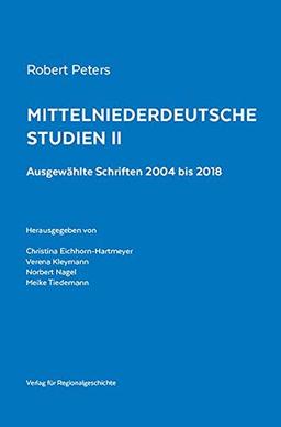 Mittelniederdeutsche Studien II: Ausgewählte Schriften 2004 bis 2018