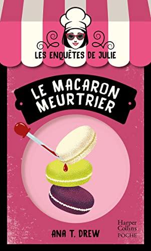 Les enquêtes de Julie. Le macaron meurtrier