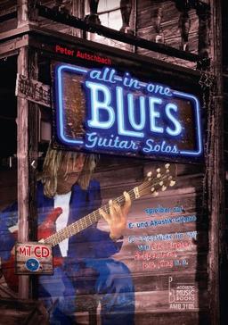 All in One - Blues Guitar Solos spielbar auf E- und Akustik-Gitarre.: 10 Solostücke im Stil von Eric Clapton, Robben Ford, B. B. King u.a.