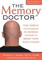 The Memory Doctor: Fun, simple Techniques to Improve Memory & Boost Your Brain Power: Fun, Simple Techniques to Improve Memory and Boost Your Brain Power