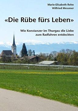 Die Rübe fürs Leben: Wie Konstanzer im Thurgau die Liebe zum Radfahren entdeckten