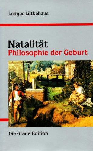 Natalität: Philosophie der Geburt