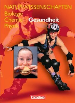 Naturwissenschaften Biologie - Chemie - Physik - Westliche Bundesländer: Gesundheit: Schülerbuch