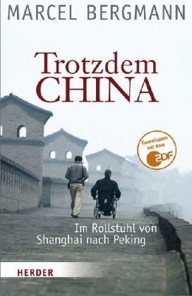 Trotzdem China: Im Rollstuhl von Shanghai nach Peking