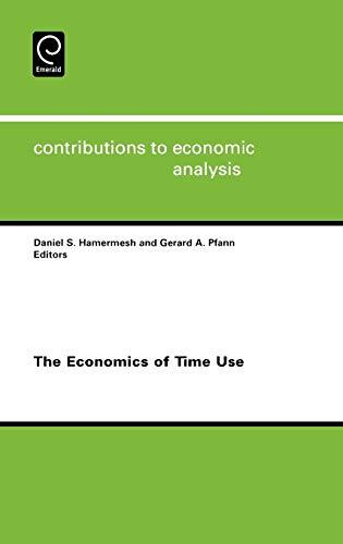 The Economics of Time Use: Contributions to Economic Analysis (CEA): Vol 271 (Contributions to Economic Analysis) (Contributions to Economic Analysis, 271, Band 271)