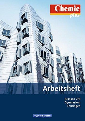 Chemie plus - Neue Ausgabe - Gymnasium Thüringen: 7./8. Schuljahr - Arbeitsheft