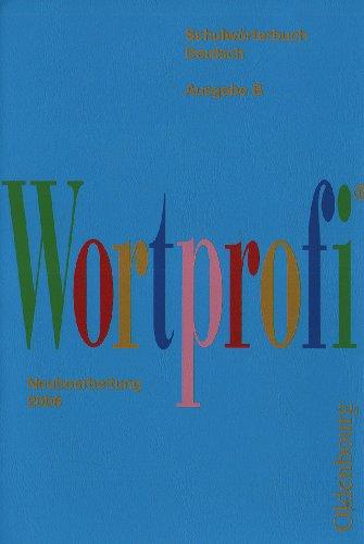 Wortprofi B. Schulwörterbuch. Deutsch: RSR 2006. Ausgabe Bayern