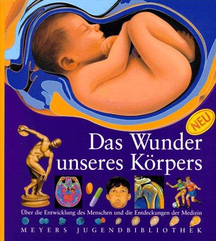 Meyers Jugendbibliothek 21. Das Wunder unseres Körpers