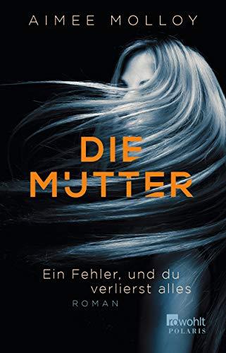 Die Mutter: Ein Fehler, und du verlierst alles