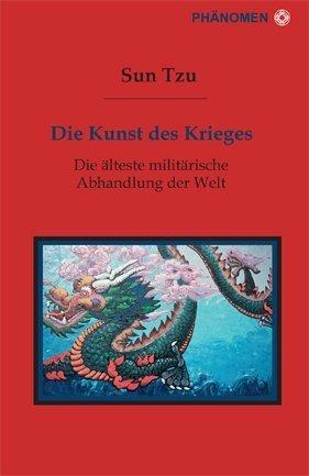 Die Kunst des Krieges: Die älteste militärische Abhandlung der Welt