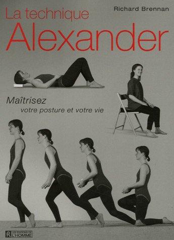 La technique Alexander : Maîtrisez votre posture et votre vie