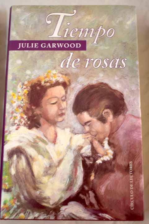 Tiempo de rosas [Hardcover] Garwood, Julie