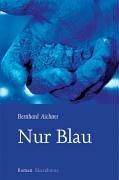 Nur Blau: Roman