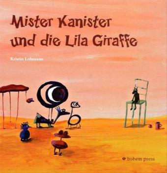 Mister Kanister und die Lila Giraffe