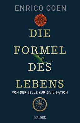 Die Formel des Lebens: Von der Zelle zur Zivilisation