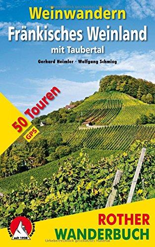 Weinwandern Fränkisches Weinland: mit Taubertal. 50 Touren. Mit GPS-Tracks (Rother Wanderbuch)