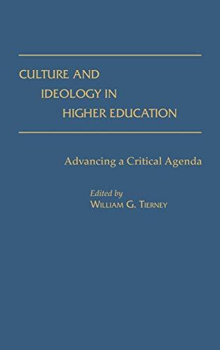 Culture and Ideology in Higher Education: Advancing a Critical Agenda