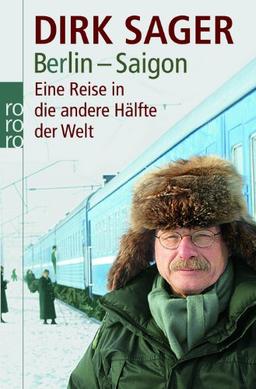 Berlin - Saigon: Eine Reise in die andere Hälfte der Welt