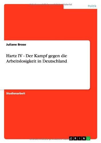 Hartz IV - Der Kampf gegen die Arbeitslosigkeit in Deutschland