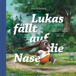 Lukas fällt auf die Nase: Wenn du versagst (Gute Nachricht für kleine Leute)