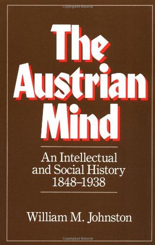 Austrian Mind: An Intellectual and Social History, 1848-1938