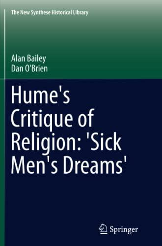 Hume's Critique of Religion: 'Sick Men's Dreams' (The New Synthese Historical Library, Band 72)