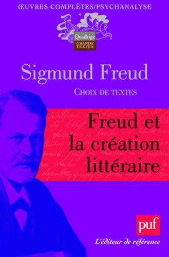 Oeuvres complètes : psychanalyse. Freud et la création littéraire