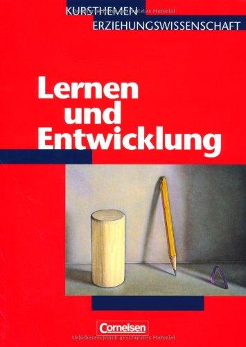 Kursthemen Erziehungswissenschaft - Allgemeine Ausgabe: Heft 2 - Lernen und Entwicklung: Schülerbuch: Kurs 11/2