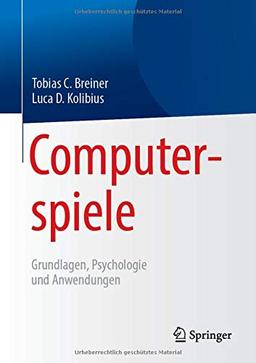 Computerspiele: Grundlagen, Psychologie und Anwendungen