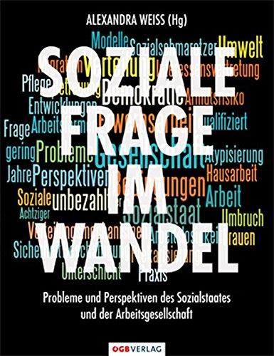 Soziale Frage im Wandel: Probleme und Perspektiven des Sozialstaates und der Arbeitsgesellschaft