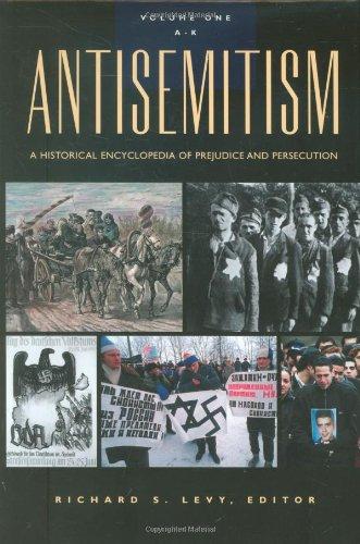 Antisemitism [2 Volumes]: A Historical Encyclopedia of Prejudice and Persecution