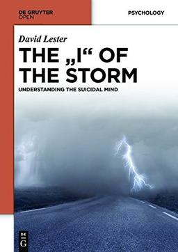 THE I OF THE STORM: UNDERSTANDING THE SUICIDAL MIND