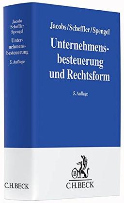 Unternehmensbesteuerung und Rechtsform: Handbuch zur Besteuerung deutscher Unternehmen