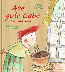 Alle gute Gabe. Ein Dankeslied