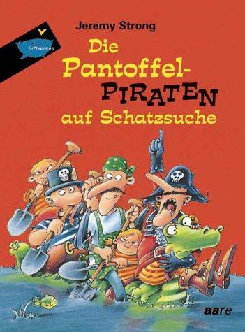 Die Pantoffelpiraten auf Schatzsuche. ( Ab 8 J.)