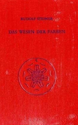 Das Wesen der Farben: 3 Vorträge, Dornach 1921, 9 Vorträge 1914-1924