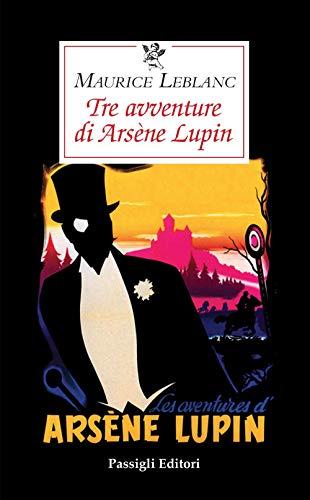 Tre avventure di Arsène Lupin (Le occasioni)