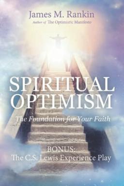 Spiritual Optimism: The Foundation for Your Faith