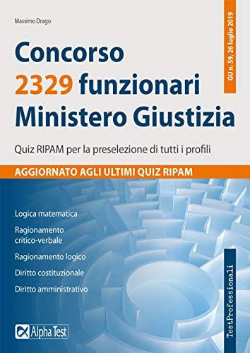 Concorso 2329 funzionari Ministero della Giustizia. Quiz RIPAM per la preselezione di tutti i profili (TestProfessionali)