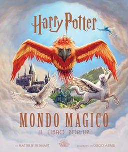 Harry Potter. Mondo magico. Il libro pop-up. Ediz. a colori (J.K. Rowling's wizarding world)