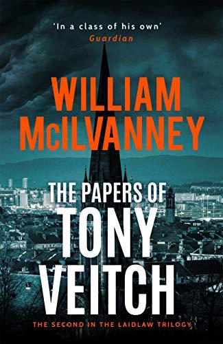 McIlvanney, W: Papers of Tony Veitch (Laidlaw Trilogy, 2)