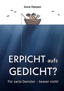 Erpicht aufs Gedicht?: Für zarte Gemüter - besser nicht!