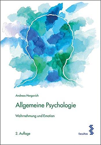 Allgemeine Psychologie: Wahrnehmung und Emotion