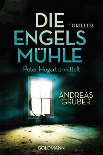 Die Engelsmühle: Peter Hogart ermittelt  2 - Thriller